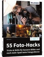 Ulrich Dorn - 55 Foto-Hacks - Tricks & Skills für bessere Bilder und noch mehr Spaß beim Fotografieren, Häftad