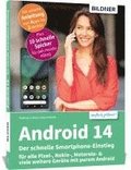 Android 14 - Der schnelle Smartphone-Einstieg - Fr Einsteiger ohne Vorkenntnisse