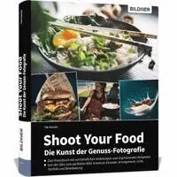 Tilo Gockel - Shoot Your Food - Die Kunst der Genuss-Fotografie, Inbunden. Tillgänglighet: Lägg i varukorg