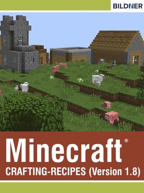 Andreas Zintzsch, Julian Bildner - Crafting-Recipes for Minecraft, E-bok