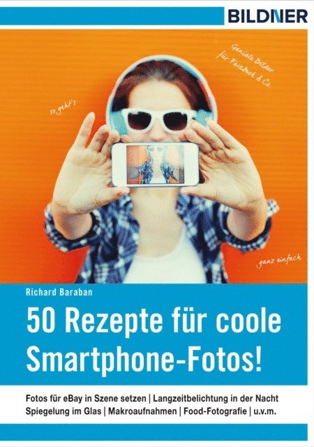 Richard Baraban - 50 Rezepte für coole Smartphone-Fotos!, E-bok