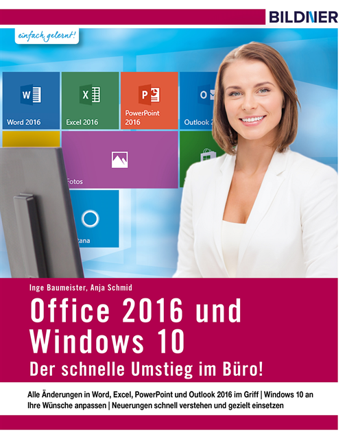 Anja Schmid, Inge Baumeister - Office 2016 und Windows 10: Der schnelle Umstieg im Büro, E-bok