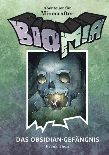Frank Thon - BIOMIA - Abenteuer für Minecraft Spieler: #2 Das Obsidian-Gefängnis, E-bok. Tillgänglighet: Lägg i varukorg