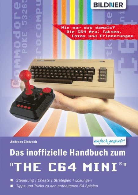 Andreas Zintzsch - Das inoffizielle Handbuch zum THE 64 MINI: Tipps, Tricks sowie Kuriositäten aus der C64-Ära, E-bok