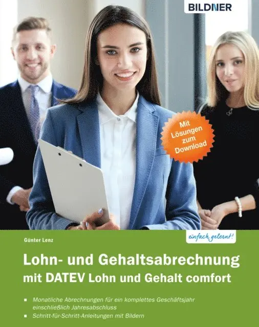 Gunter Lenz - Lohn- und Gehaltsabrechnung 2019 mit DATEV Lohn und Gehalt comfort: Das komplette Lernbuch für Einsteiger, E-bok. Tillgänglighet: Lägg i varukorg