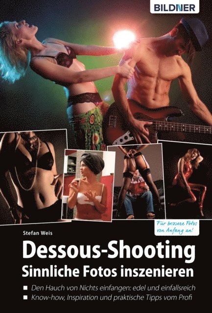 Stefan Weis - Dessous-Shooting: Sinnliche Fotos inszenieren, E-bok