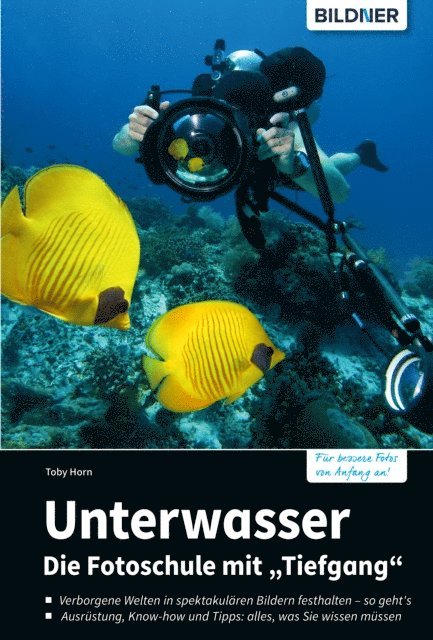 Toby Horn - Unterwasser - Die Fotoschule mit "Tiefgang", E-bok. Tillgänglighet: Lägg i varukorg