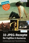 33 JPEG-Rezepte fÃ¼r Fujifilm X-Kameras