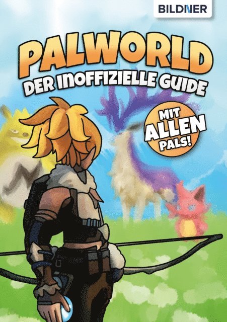 Felix Truetsch, Anne-Sophie Hardouin, Aaron Kubler, Andreas Zintzsch - Palworld - Der inoffizielle Guide, E-bok