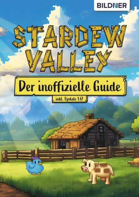 Anne-Sophie Hardouin, Bettina Pflugbeil, Andreas Zintzsch, Aaron Kubler - Stardew Valley - Der inoffizielle Guide, E-bok