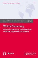 Sybille de la Rosa, Gerhard Gohler - Weiche Steuerung: Studien Zur Steuerung Durch Diskursive Praktiken, Argumente Und Symbole, Häftad