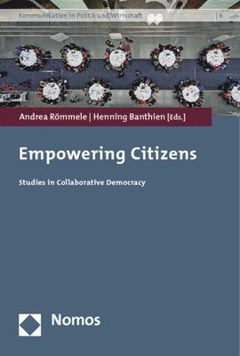 Andrea Rommele, Henning Banthien - Empowering Citizens: Studies in Collaborative Democracy, Häftad