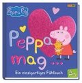 Peppa Pig: Peppa mag... - Ein einzigartiges F�hlbuch