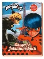 Miraculous: Das große Jubiläumsbuch - Geschichten, Rätsel, Spiele und mehr!