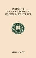 Ben Schott - Schotts Sammelsurium Essen & Trinken, Häftad