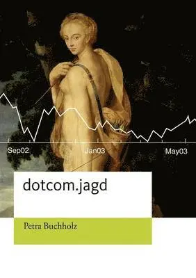 Petra Buchholz - Dotcom.Jagd, Häftad. Tillgänglighet: Lägg i varukorg