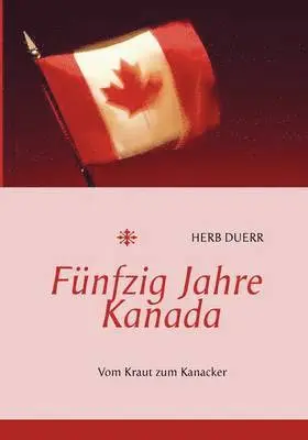 Herb Duerr - Fünfzig Jahre Kanada, Häftad. Tillgänglighet: Lägg i varukorg