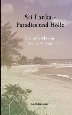 Reinhard Meyer - Sri Lanka - Paradies und Hölle, Häftad. Tillgänglighet: Lägg i varukorg