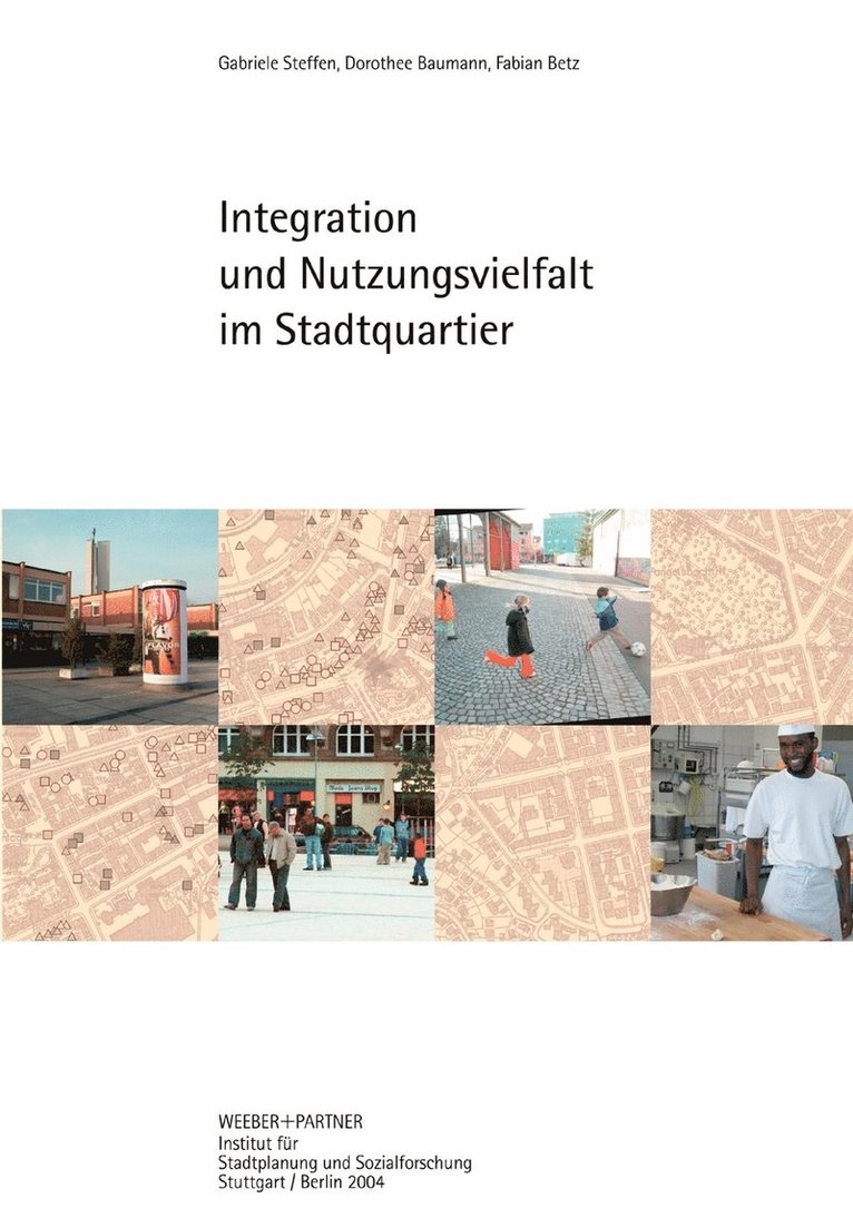Gabriele Steffen, Dorothee Baumann, Fabian Betz, Weeber + Partner Institut für Stadtplanung und Sozialforschung - Integration und Nutzungsvielfalt im Stadtquartier, Häftad