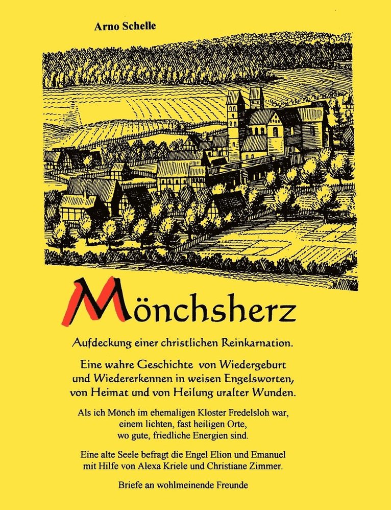 Arno Schelle - Mönchsherz. Aufdeckung einer christlichen Reinkarnation, Häftad