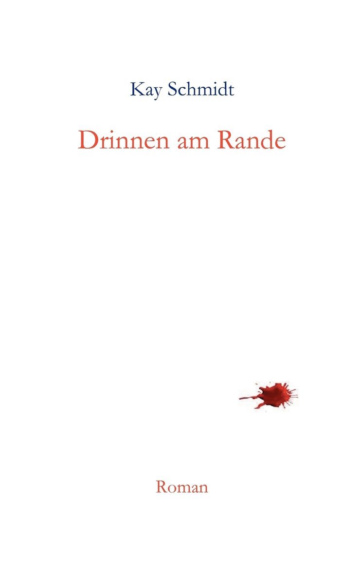 Kay Schmidt - Drinnen am Rande, Häftad