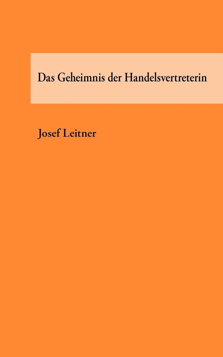 Josef Leitner - Geheimnis der Handelsvertreterin, Häftad. Tillgänglighet: Lägg i varukorg