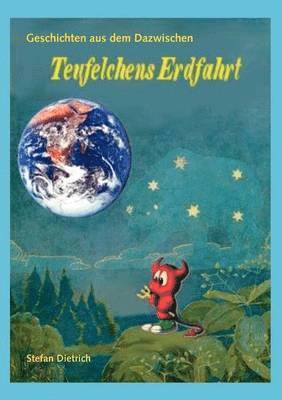 Stefan Dietrich - Teufelchens Erdfahrt, Häftad