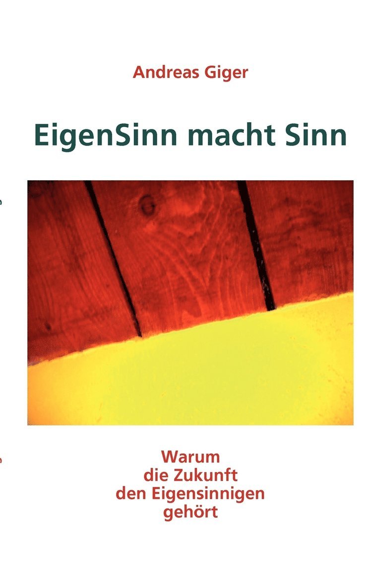 Andreas Giger - EigenSinn macht Sinn, Häftad. Tillgänglighet: Lägg i varukorg