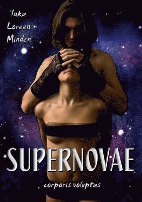 Inka Loreen Minden - SUPERNOVAE - corporis voluptas, Häftad