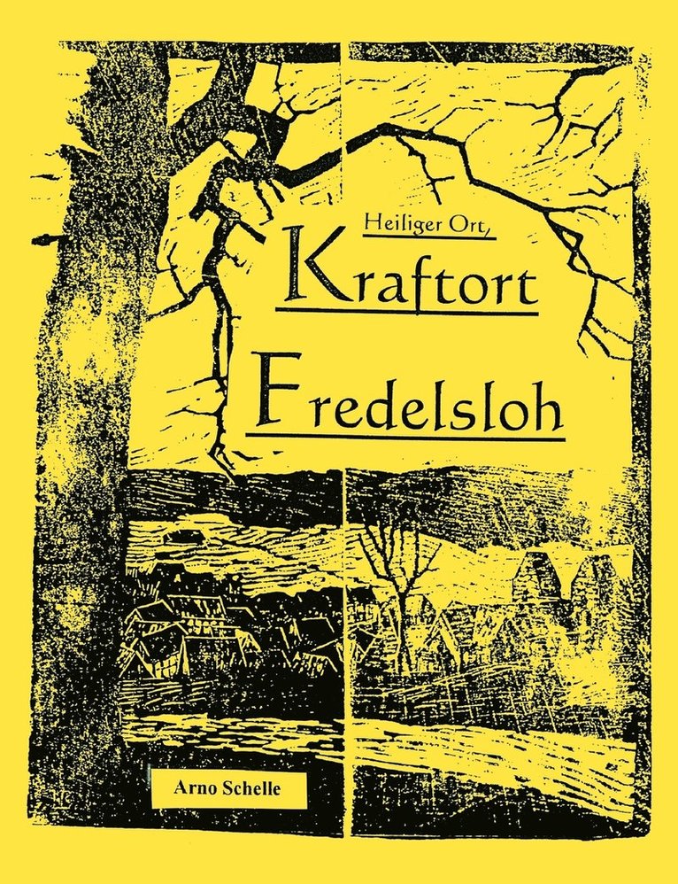 Arno Schelle - Heiliger Ort, Kraftort Fredelsloh, Häftad