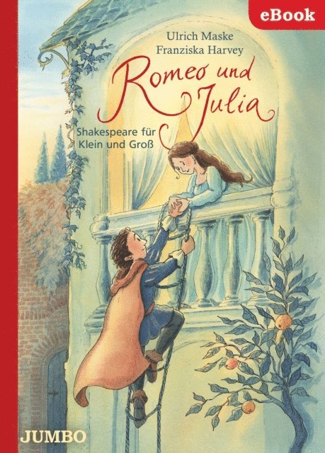 Franziska Harvey, Ulrich Maske - Romeo und Julia. Shakespeare für Klein und Groß, E-bok