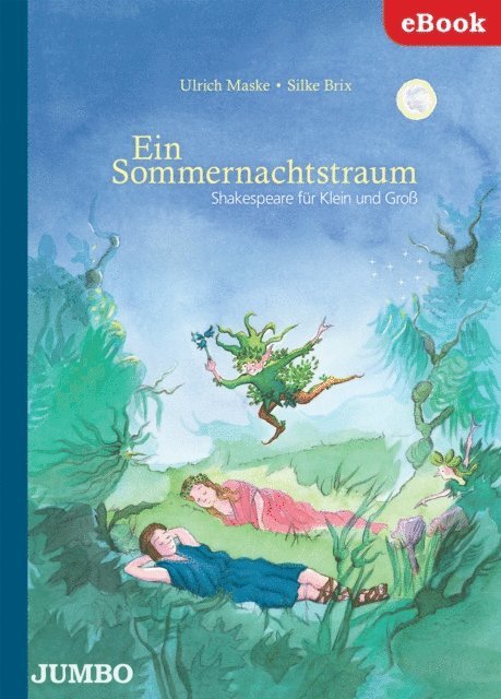 Silke Brix, Ulrich Maske - Ein Sommernachtstraum. Shakespeare für Klein und Groß, E-bok