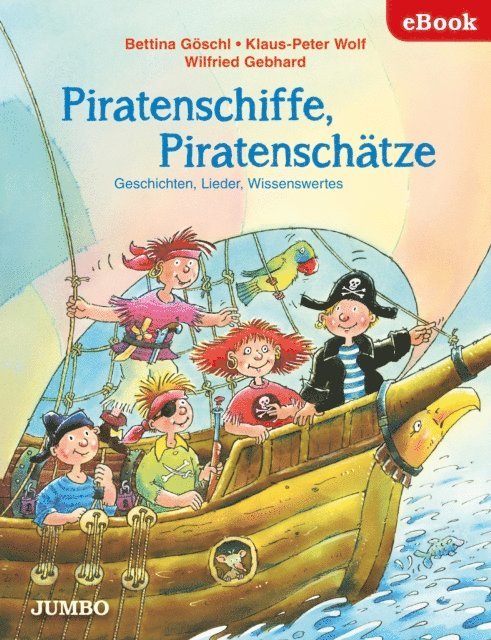 Klaus-Peter Wolf, Bettina Goschl - Piratenschiffe, Piratenschätze. Geschichten, Lieder, Wissenswertes, E-bok