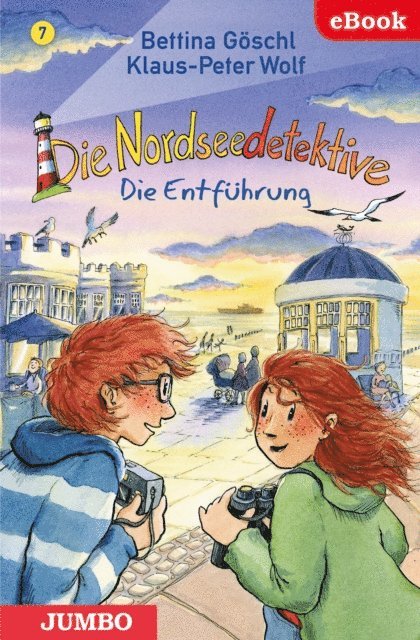 Klaus-Peter Wolf, Bettina Goschl - Die Nordseedetektive. Die Entführung [7], E-bok