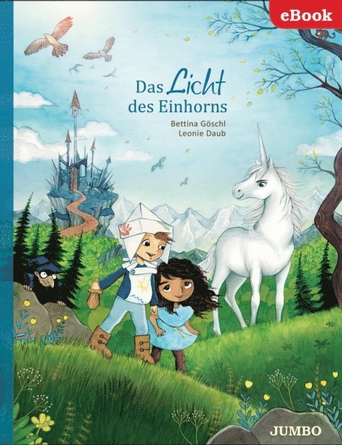 Leonie Daub, Bettina Goschl - Das Licht des Einhorns, E-bok