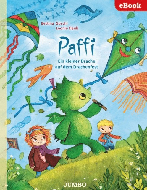Leonie Daub, Bettina Goschl - Paffi. Ein kleiner Drache auf dem Drachenfest, E-bok