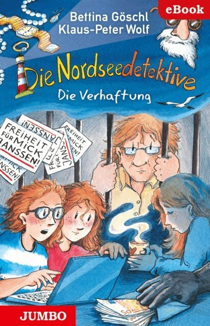Klaus-Peter Wolf, Bettina Goschl - Die Nordseedetektive. Die Verhaftung [13], E-bok. Tillgänglighet: Lägg i varukorg