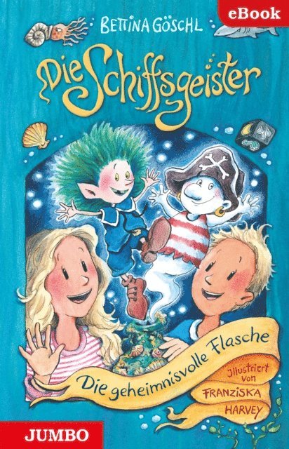 Bettina Goschl - Die Schiffsgeister. Die geheimnisvolle Flasche [1], E-bok. Tillgänglighet: Lägg i varukorg