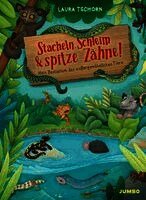 Laura Tschorn - Stacheln, Schleim & spitze Zähne! Mein Bestiarium der außergewöhnlichen Tiere, Inbunden