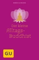 Maren Schneider - Der kleine Alltagsbuddhist, Inbunden