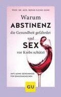 Warum Abstinenz die Gesundheit gef�hrdet und Sex vor Krebs sch�tzt