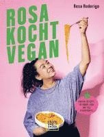 Rosa Roderigo - Rosa kocht vegan, Inbunden