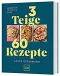 3 Teige - 60 Rezepte