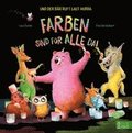 Und der Br ruft laut Hurra: Farben sind fr alle da!