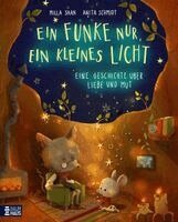 Milla Shan - Ein Funke nur, ein kleines Licht - Eine Geschichte über Liebe und Mut, Inbunden