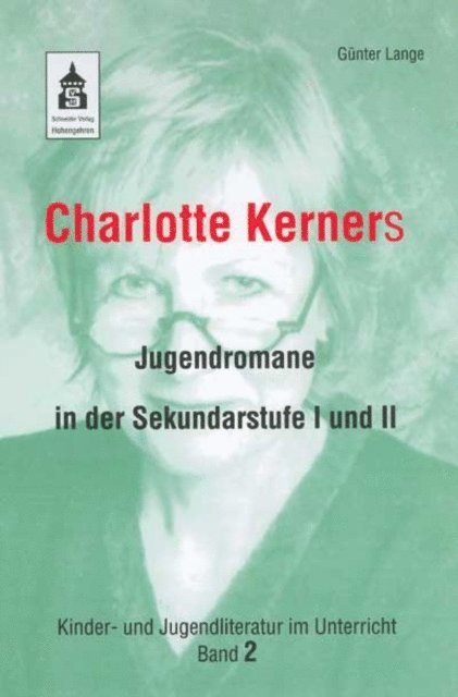 Gunter Lange - Charlotte Kerners Jugendromane in der Sekundarstufe I und II, E-bok