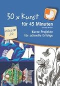 30 x Kunst fr 45 Minuten - Klasse 3/4