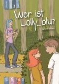 KidS Klassenlektre: Wer ist Lolly_blu? Lesestufe 2