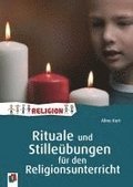 Rituale und Stillebungen fr den Religionsunterricht
