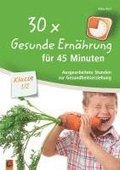 30x Gesunde Ern�hrung f�r 45 Minuten - Klasse 1/2